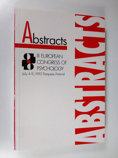 Abstracts : III European Congress of Psychology, July 4-9, 1993 Tampere, Finland
