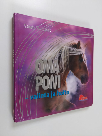 Sandy Ransford : Oma poni : valinta ja hoito