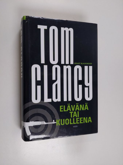 Tom Clancy ym. : Elävänä tai kuolleena