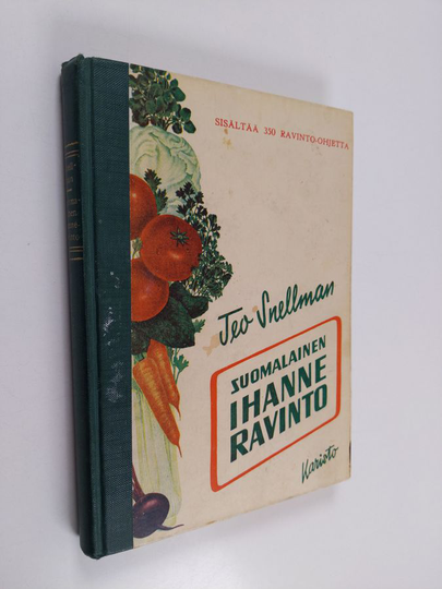 Teo Snellman : Suomalainen ihanneravinto : laktovegetaarinen keittokirja