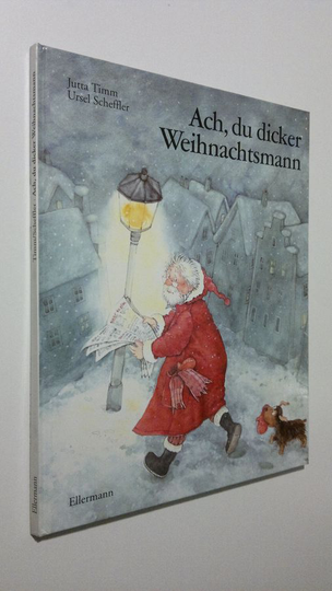 Jutta Timm : Ach, du dicker Weihnachtsmann