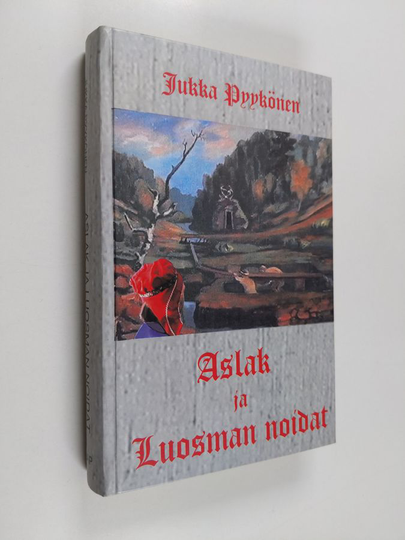 Jukka Pyykönen : Aslak ja Luosman noidat : romaani