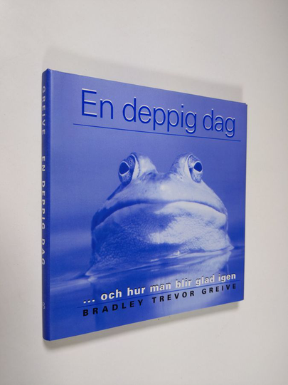 Bradley Trevor Greive : En deppig dag : och hur man blir glad igen