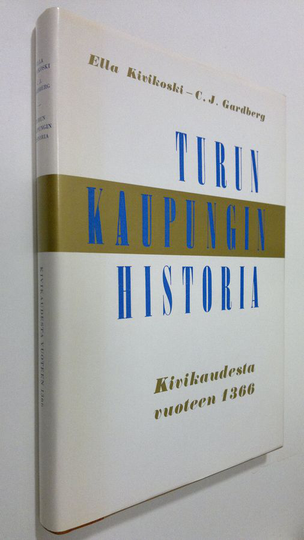 Ella Kivikoski : Turun kaupungin historia : Kivikaudesta vuoteen 1366