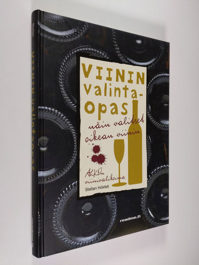 Stellan Hökfelt : Näin valitset oikean viinin : viinin valintaopas