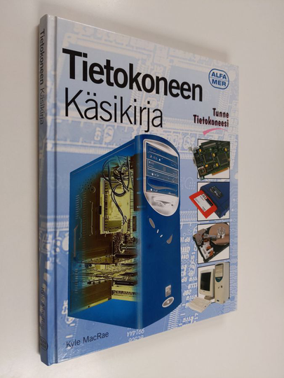 Kyle MacRae : Tietokoneen käsikirja : pc-päivityksen ja korjauksen opas vaihe vaiheelta