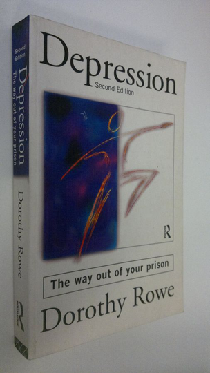 Dorothy Rowe : Depression : the way out of your prison