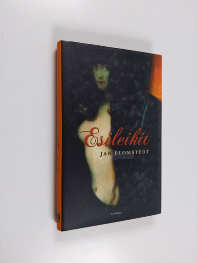 Jan Blomstedt : Esileikit : romaani