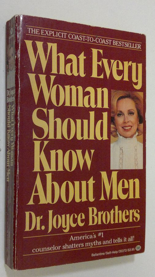 Dr. Joyce Brothers : What every Woman Should Know About Men