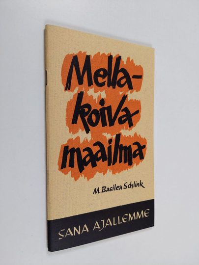 M. Basilea Schlink : Mellakoiva maailma