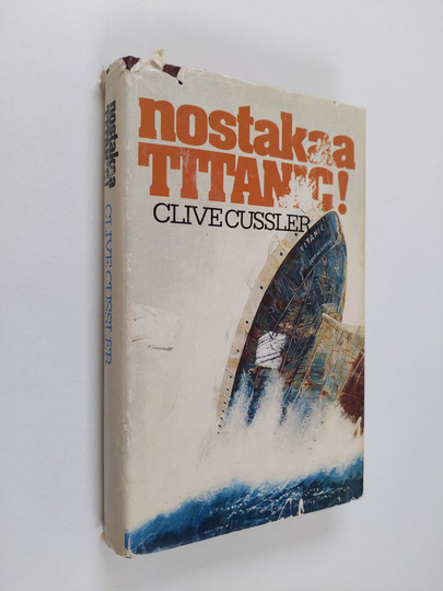Clive Cussler : Nostakaa Titanic!