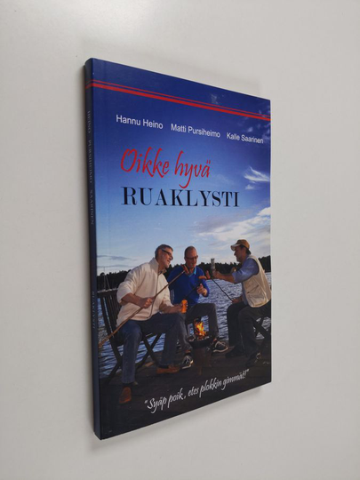 Hannu Heino : Oikke hyvä ruaklysti - "Syäp poik, etes plokkin gimmat!"