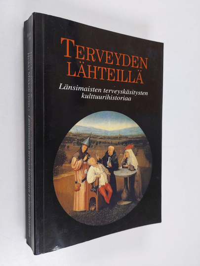Terveyden lähteillä : länsimaisten terveyskäsitysten kulttuurihistoriaa