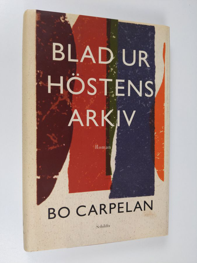 Bo Carpelan : Blad ur höstens arkiv : Tomas Skarfelts anteckningar