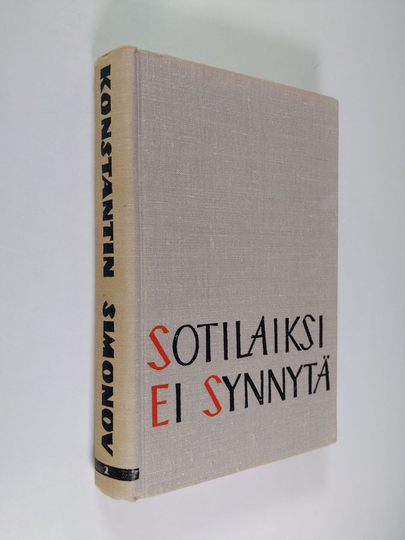 Konstantin Simonov : Sotilaiksi ei synnytä 2
