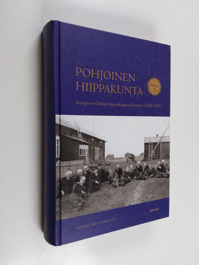 Hannu Mustakallio : Pohjoinen hiippakunta - Kuopion-Oulun hiippakunnan historia 1850-1939