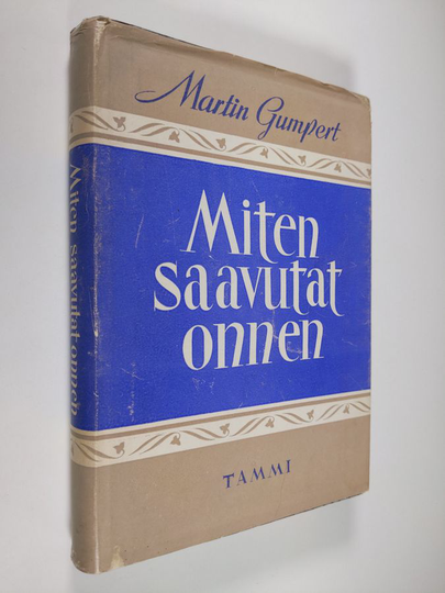Martin Gumpert : Miten saavutat onnen