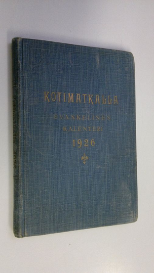 Kotimatkalla : evankelinen kalenteri 1926