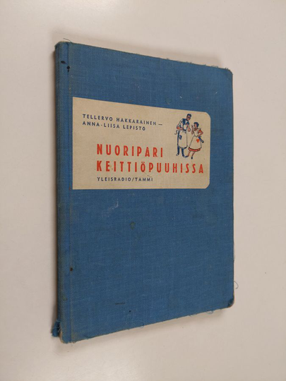 Tellervo ym. Hakkarainen : Nuoripari keittiöpuuhissa