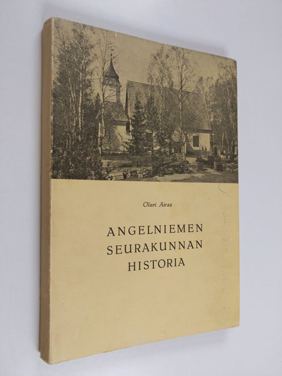 Olavi Airas : Angelniemen seurakunnan historia