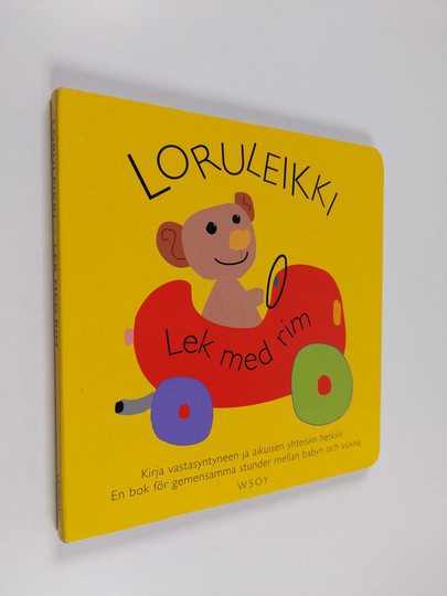 Loruleikki : kirja vastasyntyneen ja aikuisen yhteisiin hetkiin = Lek med rim : en bok för gemensamma stunder mellan babyn och vuxna