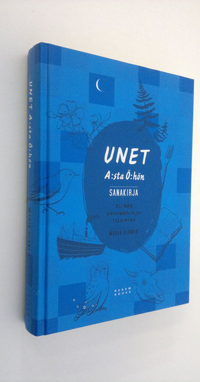 Maria Ulaner : Unet A:sta Ö:hön : sanakirja : yli 900 unisymbolia ja tulkintaa