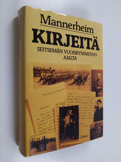Carl Gustaf Emil Mannerheim : Kirjeitä seitsemän vuosikymmenen ajalta