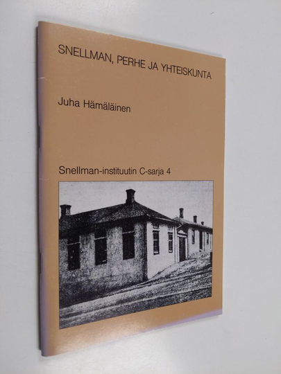 Juha Hämäläinen : Snellman, perhe ja yhteiskunta : J. V. Snellmanin filosofisen perhekäsityksen ilmeneminen hänen perhe-elämässään ja ...