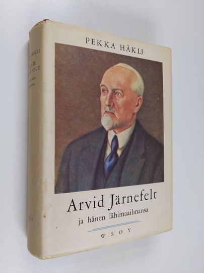 Pekka Häkli : Arvid Järnefelt ja hänen lähimaailmansa