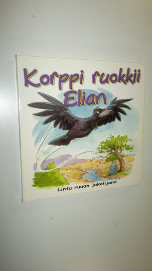 Steve Smallman : Korppi ruokkii Elian : lintu ruuan jakelijana