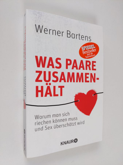 Werner Bartens : Was Paare zusammenhält: Warum man sich riechen können muss und Sex überschätzt wird