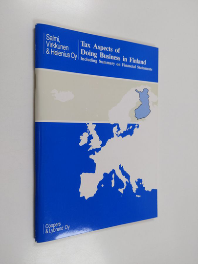 Tax aspects of doing business in Finland : including summary of financial statements