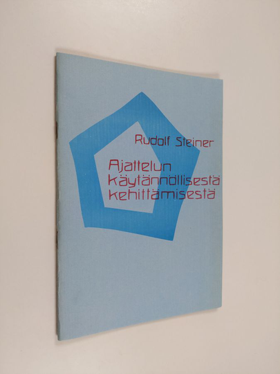 Rudolf Steiner : Ajattelun käytännöllisestä kehittämisestä