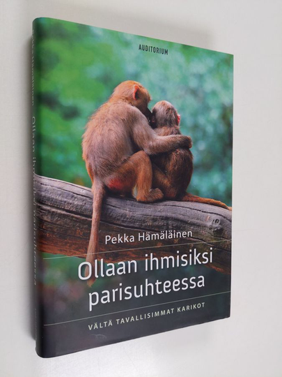 Pekka Hämäläinen : Ollaan ihmisiksi parisuhteessa : vältä tavallisimmat karikot - Vältä tavallisimmat karikot