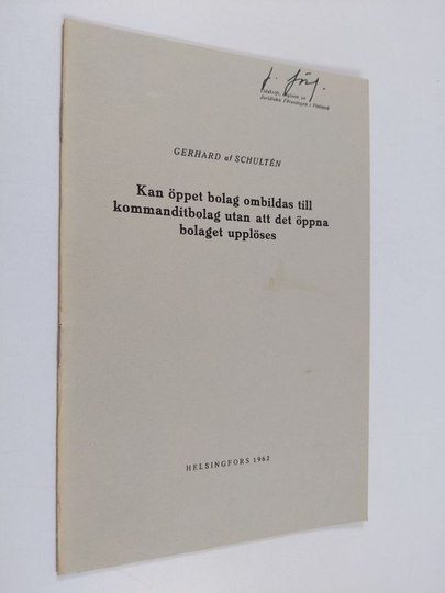 Gerhard af Schulten : Kan öppet bolag ombildas till kommanditbolag utan att det öppna bolaget upplöses