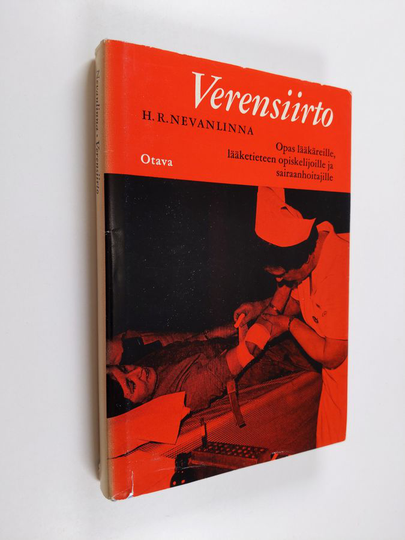 H. R. Nevanlinna : Verensiirto : Opas lääkäreille, lääketieteen opiskelijoille ja sairaanhoitajille