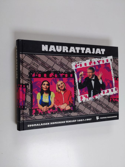 Tuomas Marjamäki : Naurattajat : suomalaisen komiikan tekijät 2007-1907