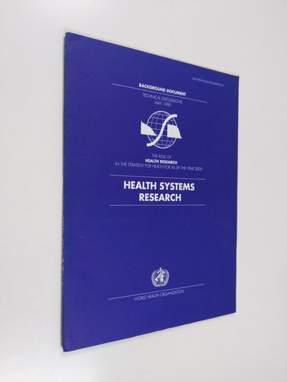 Health systems research : the role of health research in the strategy for health for all by the year 2000