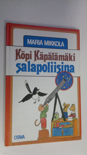 Maria Mikkola : Köpi Käpälämäki salapoliisina