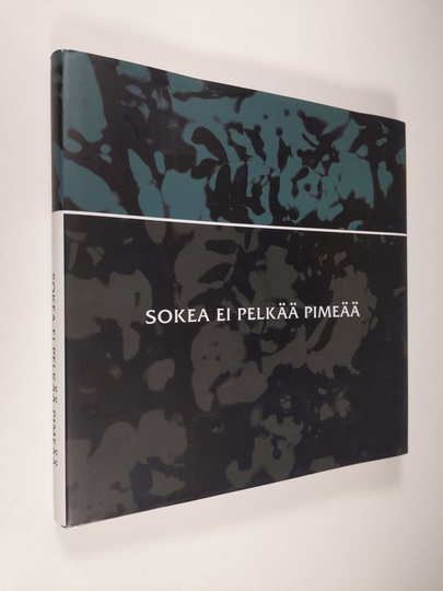 Sokea ei pelkää pimeää