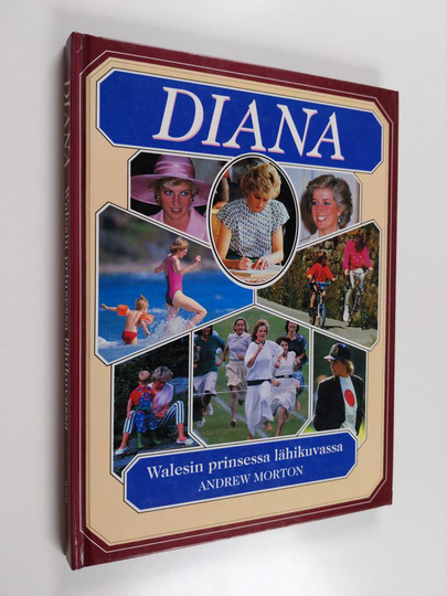 Andrew Morton : Diana : Walesin prinsessa lähikuvassa
