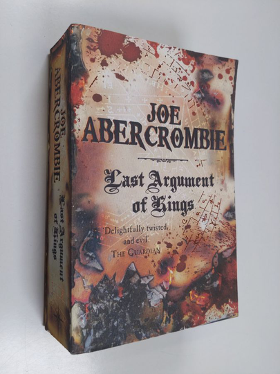 Joe Abercrombie : Last argument of kings