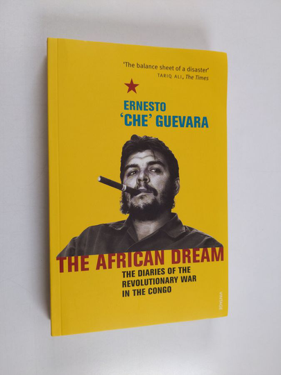 Che Guevara : The African Dream - The Diaries of the Revolutionary War in the Congo