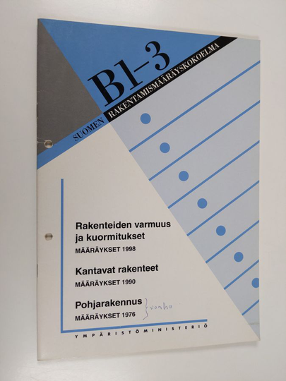 Rakenteiden varmuus ja kuormitukset : määräykset 1998 ; Kantavat rakenteet : määräykset 1990 ; Pohjarakennus : määräykset 1976