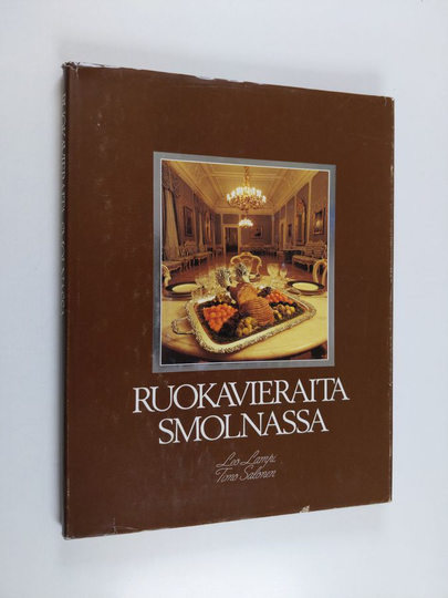 Timo Salonen ym. : Ruokavieraita Smolnassa