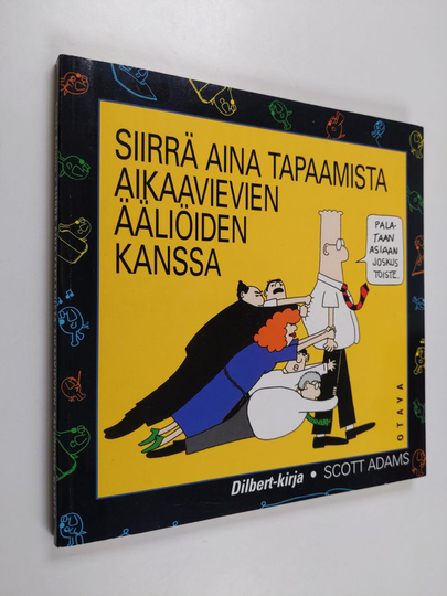 Scott Adams : Siirrä aina tapaamista aikaavievien ääliöiden kanssa