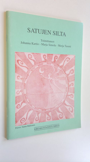 Johanna ym. Kartio (toim.) : Satujen silta