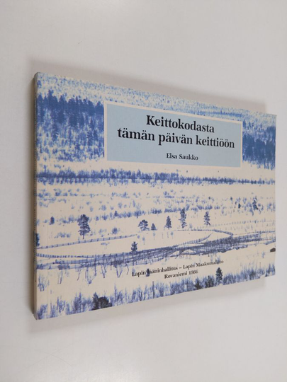 Elsa Saukko : Keittokodasta tämän päivän keittiöön