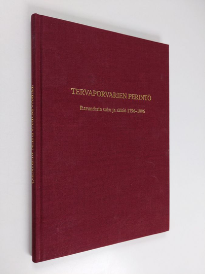 Jukka Ukkola : Tervaporvarien perintö : Ravanderin suku ja säätiö 1796-1996