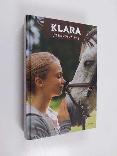 Pia Hagmar : Klara ja hevoset 1-3